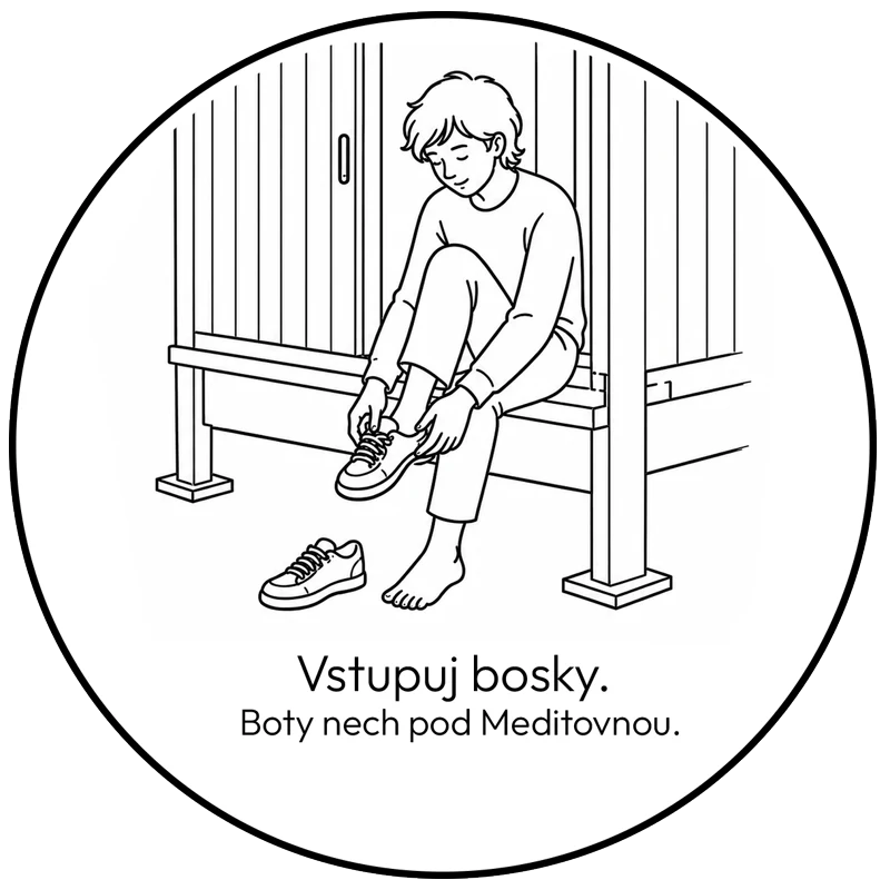 Vstupuj bosky. Boty nech pod Meditovnou.